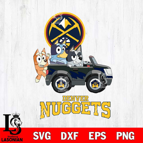 Denver Nuggets Bluey friends Svg Eps Dxf Png File, NBA svg, Digital Download, Instant Download