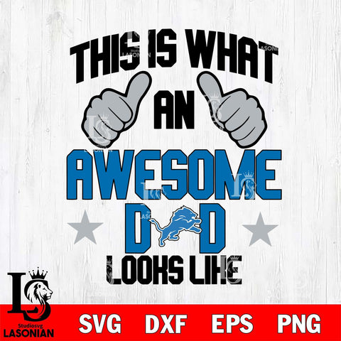 Detroit Lions Awesome Dad Looks like Svg Eps Dxf Png File, Digital Download, Instant Download