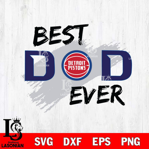 Detroit Pistons Best DAD Ever Basketball Svg Eps Dxf Png File, Digital Download, Instant Download