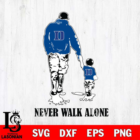 Duke Blue Devils Fathers Day Never Walk Alone Svg Eps Dxf Png File, Digital Download, Instant Download