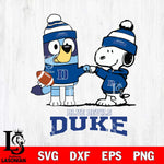 Duke Blue Devils Snoopy & Bluey Football Svg Eps Dxf Png File,NCAA Svg Files,Chill Guy svg ,Digital Download ,Instant Download, Cricut File