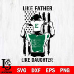 Eastern Michigan Eagles Like Father Like Daughter Svg Eps Dxf Png File, Digital Download, Instant Download