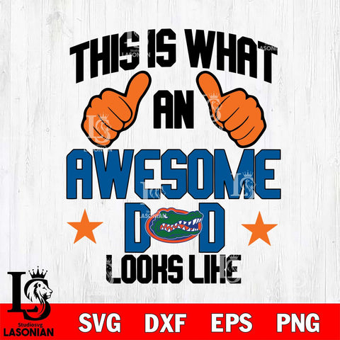 Florida Gators Awesome Dad Looks like Svg Eps Dxf Png File, Digital Download, Instant Download