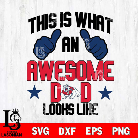 Fresno State Bulldogs Awesome Dad Looks like Svg Eps Dxf Png File, Digital Download, Instant Download