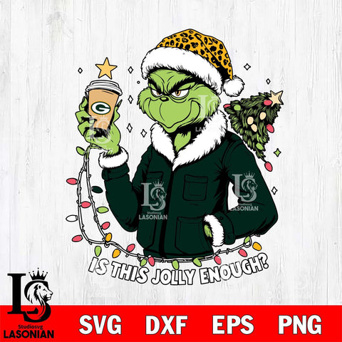 Green Bay Packers Is This jolly Enough Grinch Svg Eps Dxf Png File, Digital Download, Instant Download