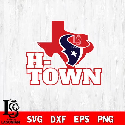 H-Town Houston Texans Football Svg Eps Dxf Png File,Digital Download ,Instant Download, Cricut File