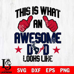 Houston Texans Awesome Dad Looks like Svg Eps Dxf Png File, Digital Download, Instant Download