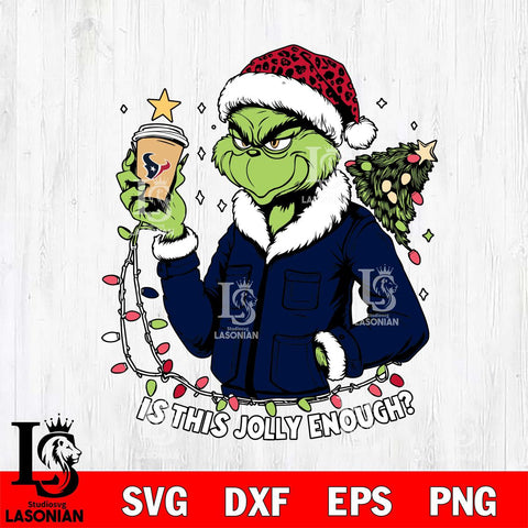 Houston Texans Is This jolly Enough Grinch Svg Eps Dxf Png File, Digital Download, Instant Download