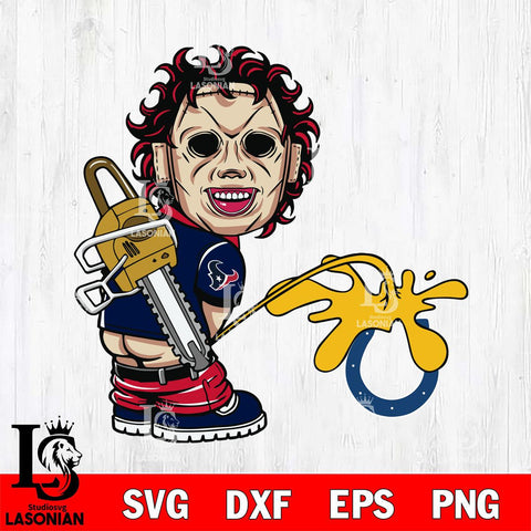 Houston Texans Leatherface Piss On Indianapolis Colts Svg Eps Dxf Png File, Digital Download, Instant Download