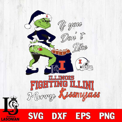 Illinois Fighting Illini Merry kissmyass grinch Svg Eps Dxf Png File,NCAA Svg Files,Digital Download,Sublimation,Instant Download