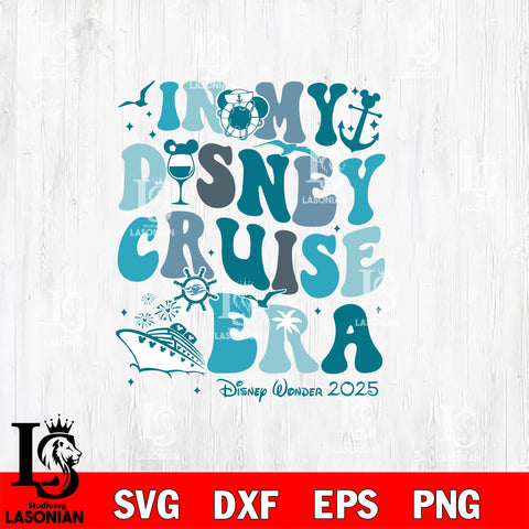 In My Disney Cruise Era Disney Wonder 2025 Svg Eps Dxf Png File, Digital Download ,Instant Download, Cricut File