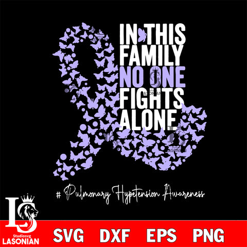 In this family no one fights alone pulmonary hypertension awareness 5 Svg Eps Dxf Png File, Digital Download, Instant Download