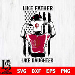 Indiana Hoosiers Like Father Like Daughter Svg Eps Dxf Png File, Digital Download, Instant Download