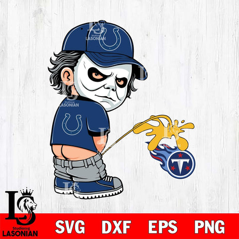 Indianapolis Colts Michael Myers Piss On Tennessee Titans Svg Eps Dxf Png File, Digital Download, Instant Download