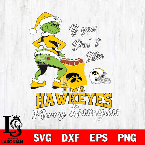 Iowa Hawkeyes Merry kissmyass grinch Svg Eps Dxf Png File,NCAA Svg Files,Digital Download,Sublimation,Instant Download