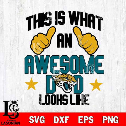 Jacksonville Jaguars Awesome Dad Looks like Svg Eps Dxf Png File, Digital Download, Instant Download