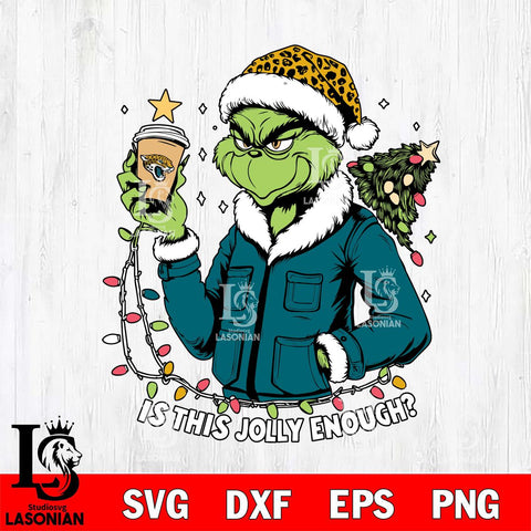 Jacksonville Jaguars Is This jolly Enough Grinch Svg Eps Dxf Png File, Digital Download, Instant Download