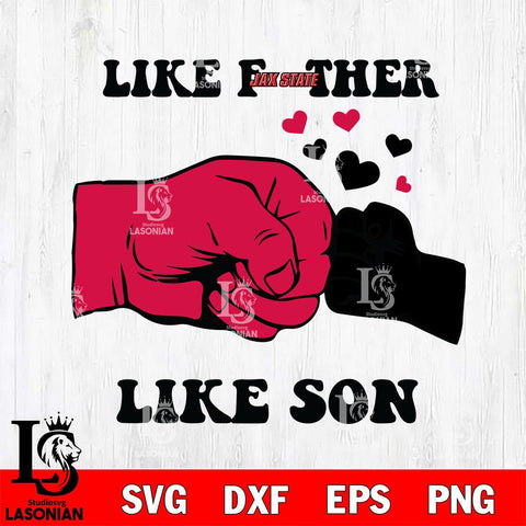 Jacksonville State Gamecocks Like Father Like Son Svg Eps Dxf Png File, Digital Download, Instant Download