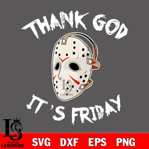 Jason Voorhees Thank god it's friday SVG DXF EPS PNG FILE, Digital Download, Instant Download