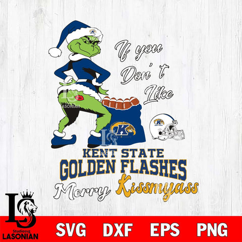 Kent State Golden Flashes Merry kissmyass grinch Svg Eps Dxf Png File,NCAA Svg Files,Digital Download,Sublimation,Instant Download