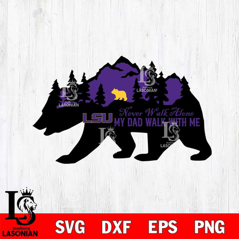 LSU Tigers My Dad Walk With Me Svg Eps Dxf Png File, Digital Download, Instant Download