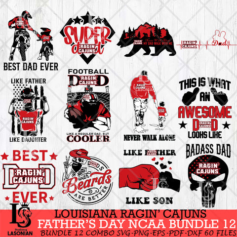 Louisiana Ragin' Cajuns Fathers Day NCAA Bundle 12 Svg Eps Dxf Png File, Digital Download, Instant Download