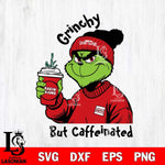 Louisiana Ragin' Cajuns Grinchy But Caffeinated Svg Eps Dxf Png File, Digital Download, Instant Download