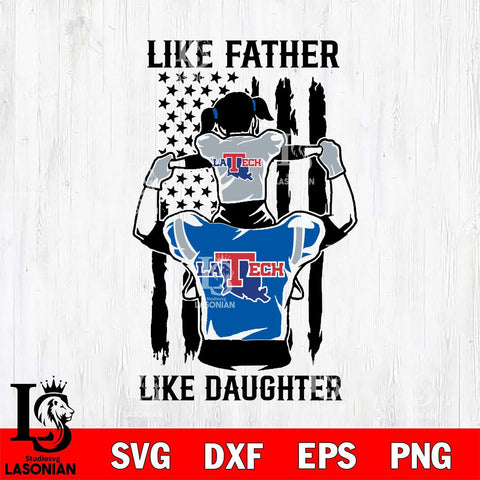 Louisiana Tech Bulldogs Like Father Like Daughter Svg Eps Dxf Png File, Digital Download, Instant Download