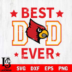 Louisville Cardinals Father Day Best Dad Ever Svg Eps Dxf Png File, Digital Download, Instant Download