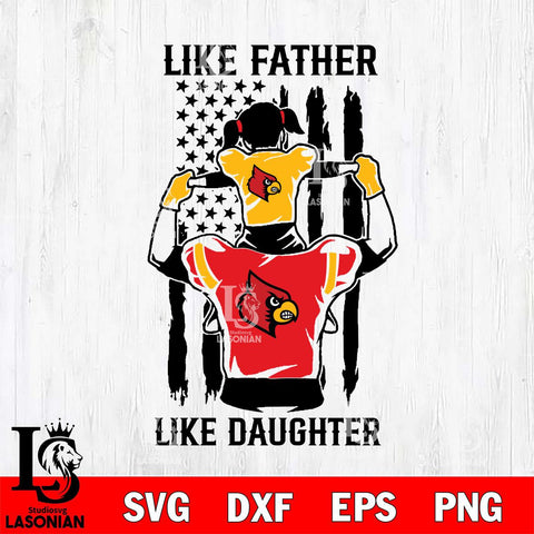 Louisville Cardinals Like Father Like Daughter Svg Eps Dxf Png File, Digital Download, Instant Download