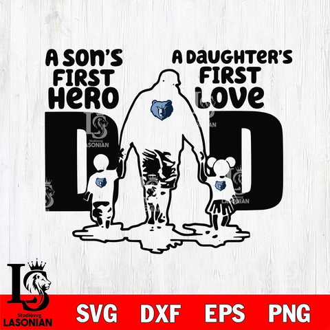 Memphis Grizzlies A Son's first hero a daughter first love basketball Svg Eps Dxf Png File, Digital Download, Instant Download