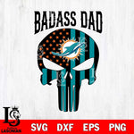 Miami Dolphins Badass Dad Svg Eps Dxf Png File, Digital Download, Instant Download