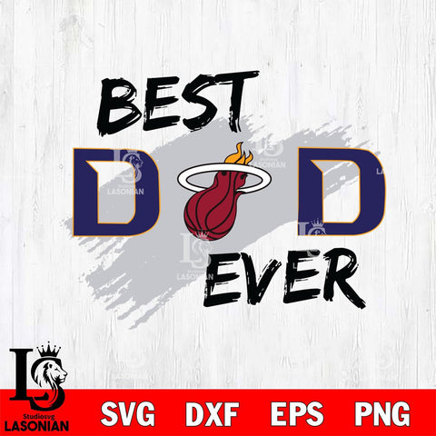 Miami Heat Best DAD Ever Basketball Svg Eps Dxf Png File, Digital Download, Instant Download