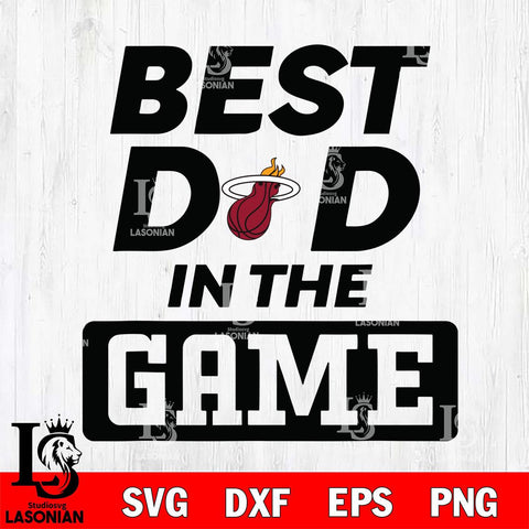 Miami Heat Best Dad In The Game Svg Eps Dxf Png File, Digital Download, Instant Download