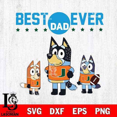 Miami Hurricanes Best Dad Ever , father day , Bluey NCAA Svg Eps Dxf Png File, Digital Download, Instant Download
