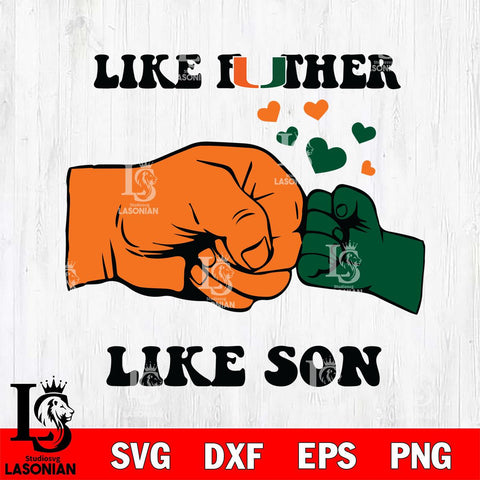 Miami Hurricanes Like Father Like Son Svg Eps Dxf Png File, Digital Download, Instant Download
