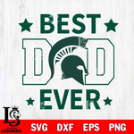 Michigan State Spartans Father Day Best Dad Ever Svg Eps Dxf Png File, Digital Download, Instant Download