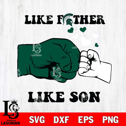 Michigan State Spartans Like Father Like Son Svg Eps Dxf Png File, Digital Download, Instant Download