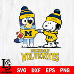 Michigan Wolverines Snoopy & Bluey Football Svg Eps Dxf Png File,NCAA Svg Files,Chill Guy svg ,Digital Download ,Instant Download, Cricut File