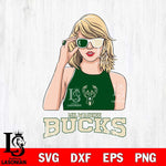 Milwaukee Bucks And Taylor Swift Fan Svg Eps Dxf Png File, Digital Download, Instant Download