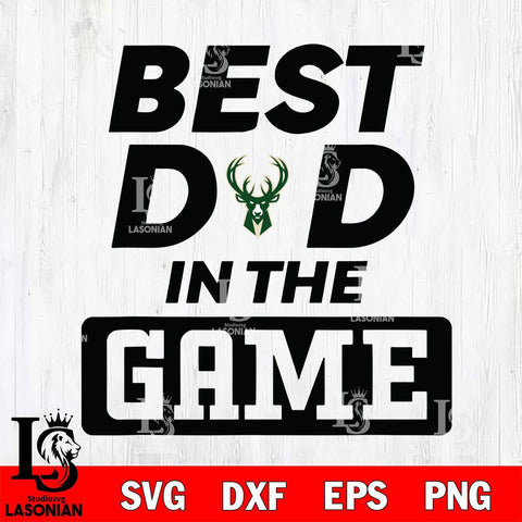 Milwaukee Bucks Best Dad In The Game Svg Eps Dxf Png File, Digital Download, Instant Download