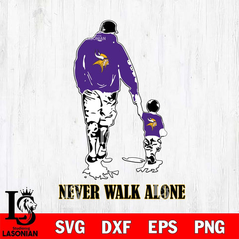 Minnesota Vikings Fathers Day Never Walk Alone Svg Eps Dxf Png File, Digital Download, Instant Download