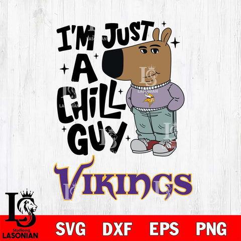 Minnesota Vikings I'm Just A Chill Guy Svg Eps Dxf Png File,NFL Svg Files,Christmas svg ,Digital Download ,Instant Download