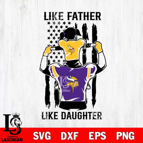 Minnesota Vikings Like Father Like Daughter Svg Eps Dxf Png File, Digital Download, Instant Download