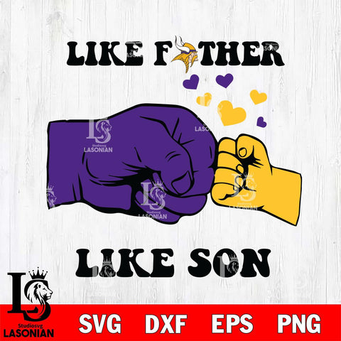 Minnesota Vikings Like Father Like Son Svg Eps Dxf Png File, Digital Download, Instant Download