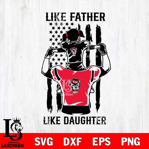 NC State Wolfpack Like Father Like Daughter Svg Eps Dxf Png File, Digital Download, Instant Download