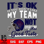 New York Giants It's Ok if you don't like my team not everyone has good svg eps dxf png file, Digital Download , Instant Download