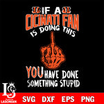 if a Cincinnati fan is doing this you have done something stupid Cincinnati Bengals svg,di ,eps,dxf,png file , digital download