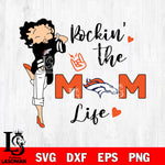 Rockin the MM life Denver Broncos svg,eps,dxf,png file , digital download