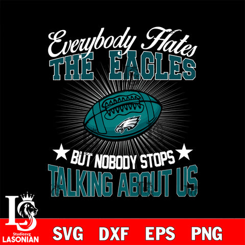 Everybody hates the Philadelphia Eagles svg,eps,dxf,png file , digital ...